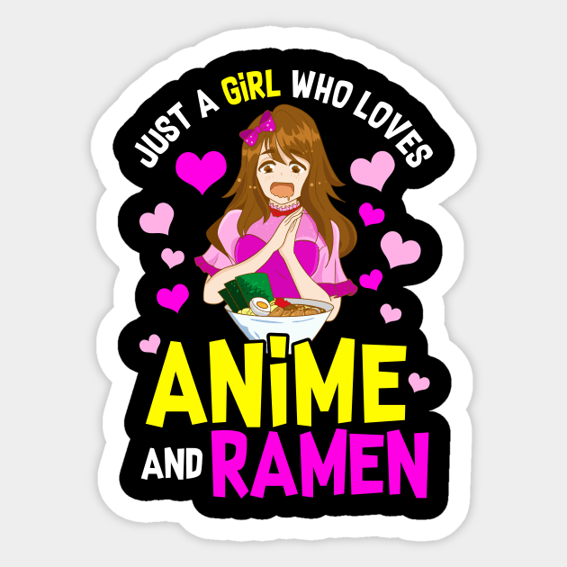 Just A Girl Who Loves Anime And Ramen Funny Foodie Sticker by theperfectpresents